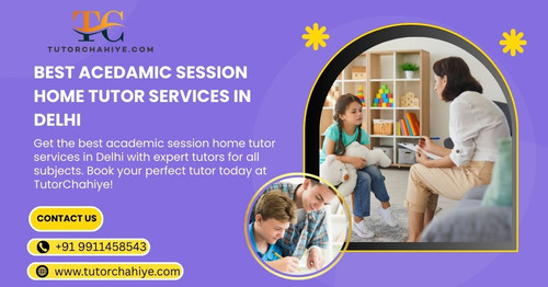 Best Acedamic session home tutor services in Delhi.jpg