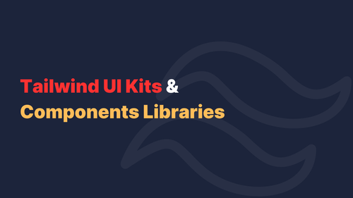 Tailwind UI Kits & Components Libraries.png