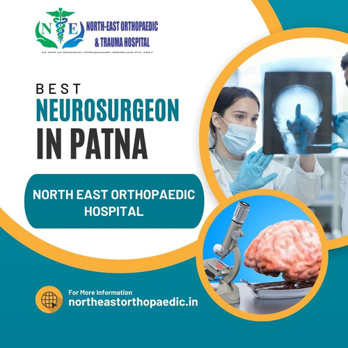 Best Neurosurgeon in Patna: North East Orthopaedic Hospital.jpg