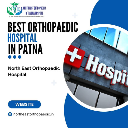 Best Orthopaedic Hospital in Patna: North East Orthopaedic Hospital.jpg