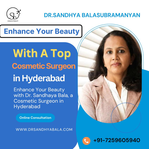 Enhance Your Beauty with a Top Cosmetic Surgeon in Hyderabad.jpg