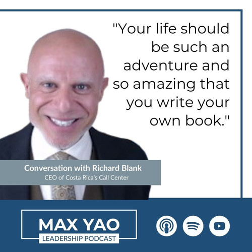 Max Yao Leadership Podcast guest linguist Richard Blank Costa Ricas Call Center.jpg