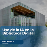 Uso de la IA en la Biblioteca Digital