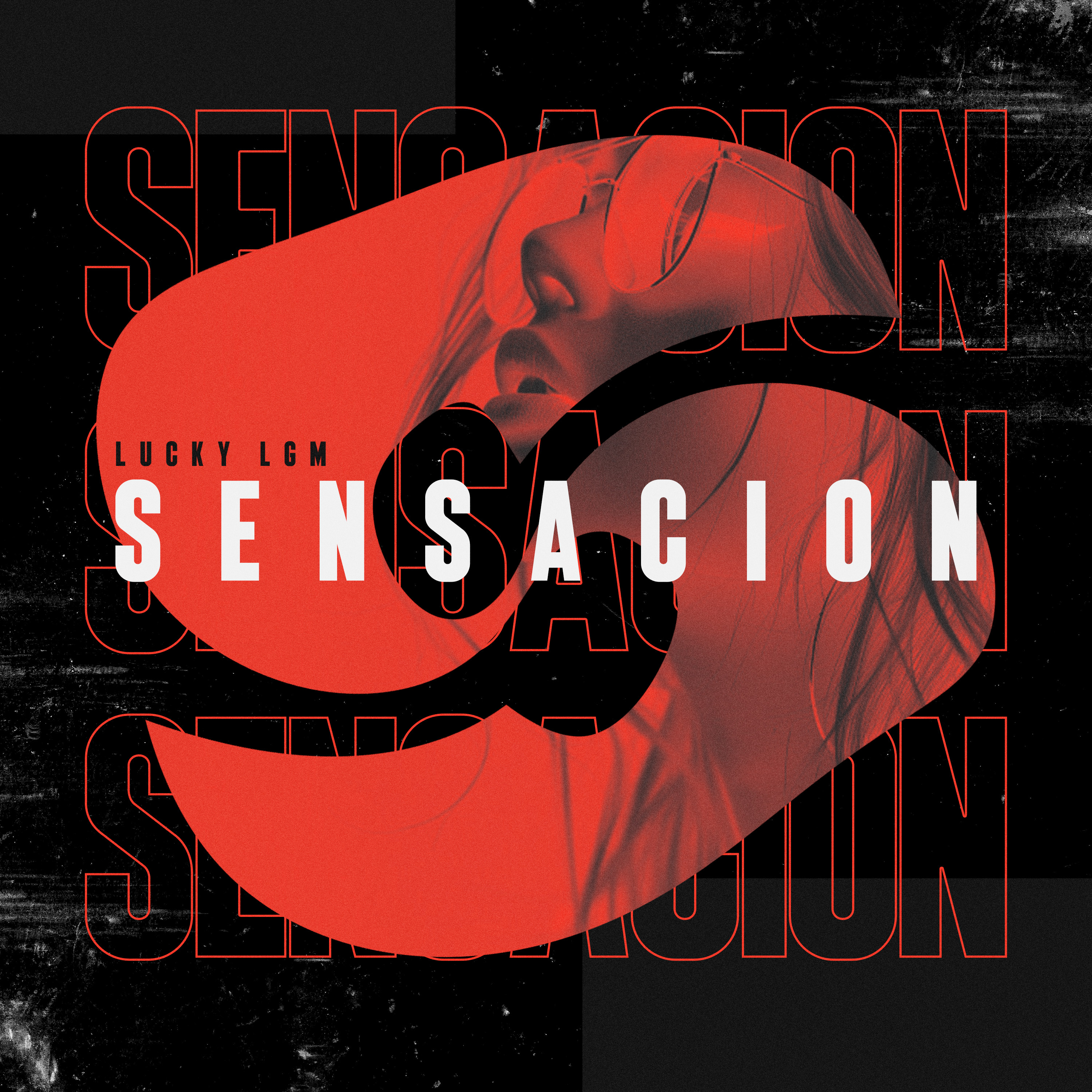 LUCKY SENSACION.jpg Lucky LGM Lanzó “Sensación”: fusión de sonidos para encender la pista de baile»