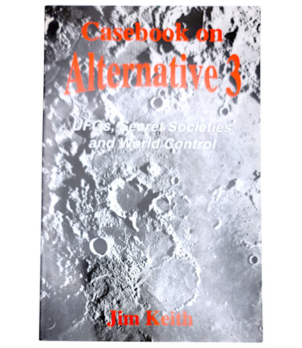 Casebook on Alternative 3 1994 Jim Keith 1st Edition UFOs Secret Societies (1).jpg