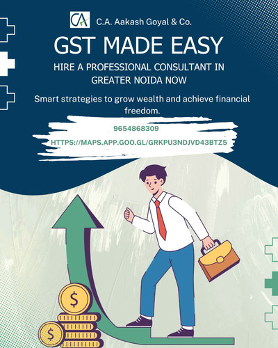GST Made Easy – Hire a Professional Consultant in Greater Noida Now!.jpg