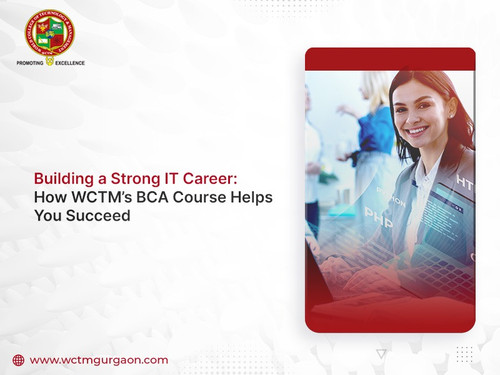 Building a Strong IT Career How WCTM’s BCA Course Helps You Succeed.jpg