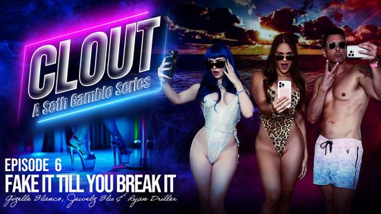 Wicked 25 05 16 Jewelz Blu & Gisele Blanco – Clout – Episode 6 – Fake It Till You Break It [ 1080p]