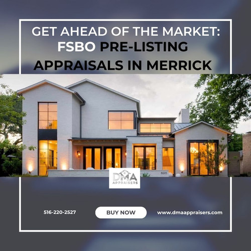 Get Ahead of the Market FSBO Pre listing Appraisals in Merrick.jpg