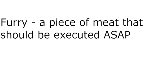 Furries doesnt deserve to live in this world.png