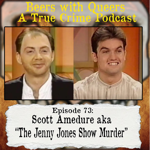 Beers With Queers True Crime Podcast LGBTQ queer history mystery gay justice pride 73.png