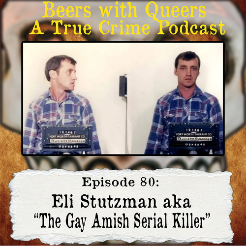 Beers With Queers True Crime Podcast LGBTQ queer history mystery gay justice pride 80.png