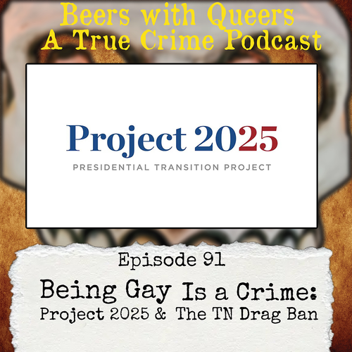 Beers With Queers True Crime Podcast LGBTQ queer history mystery gay justice pride 91.png