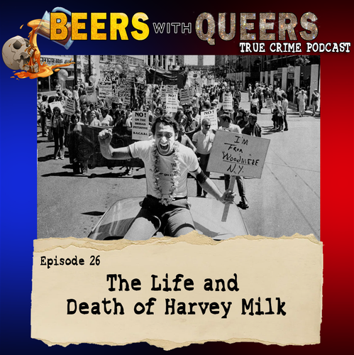 Beers With Queers True Crime Podcast LGBTQ queer history mystery gay justice pride 26.png