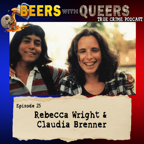 Beers With Queers True Crime Podcast LGBTQ queer history mystery gay justice pride 25.png