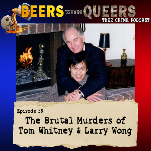 Beers With Queers True Crime Podcast LGBTQ queer history mystery gay justice pride 38.png