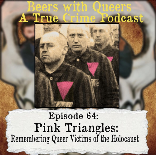 Beers With Queers True Crime Podcast LGBTQ queer history mystery gay justice pride 64.png
