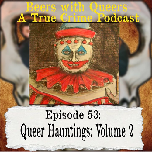 Beers With Queers True Crime Podcast LGBTQ queer history mystery gay justice pride 53.png