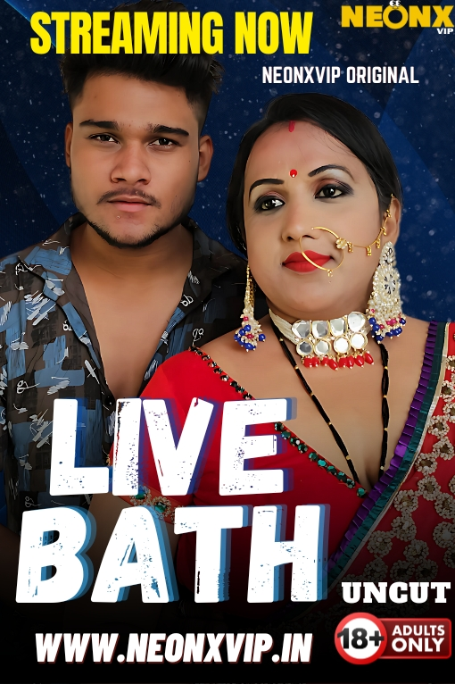 Live Bath (2025) Uncut Hindi NeonX Hot Short Film 1080p Watch Online