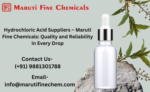 Hydrochloric Acid Suppliers – Maruti Fine Chemicals Quality and Reliability in Every Drop.png