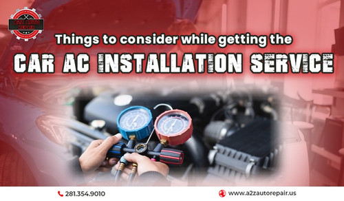 Things to consider while getting the Car AC Installation Service.jpg