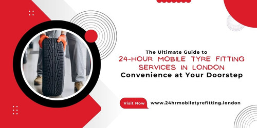 The Ultimate Guide to 24 Hour Mobile tyre Fitting Services in London Convenience at Your Doorstep.jpg