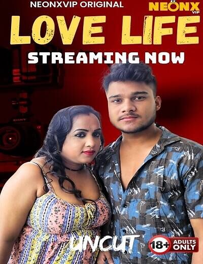 Love Life Uncut 2025 Neonxvip Hindi Short Film