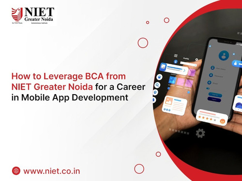 How to Leverage BCA from NIET Greater Noida for a Career in Mobile App Development.jpg