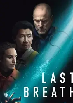 Last Breath (2025) Full Movie With Multi Audio [Hindi ORG. + English + Tamil + Telugu] 480p, 720p, 1080p