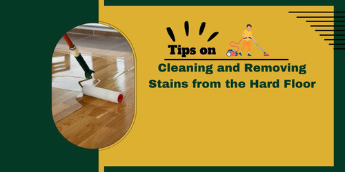 Tips on Cleaning and Removing Stains from the Hard Floor.jpg
