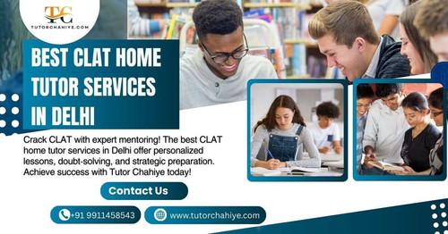Best CLAT home tutor services in Delhi.jpg