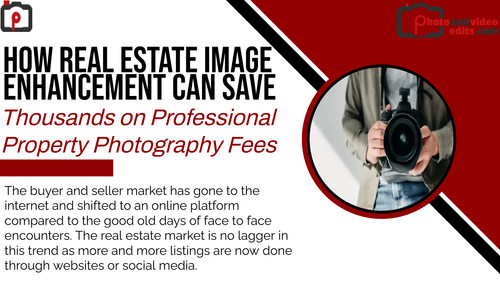 How Real Estate Image Enhancement Can Save Thousands on Professional Property Photography Fees.jpg