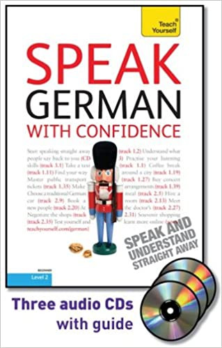 Speak German with Confidence with Three Audio CDs: A Teach Yourself Guide