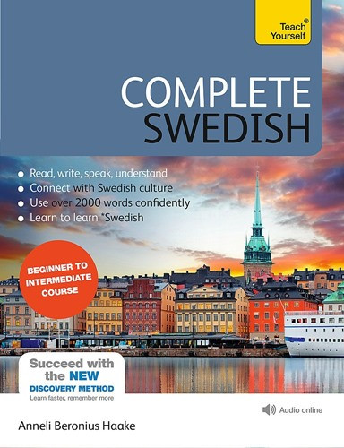 Complete Swedish Beginner to Intermediate Course: (Book and audio support) (Teach Yourself, Band 5)