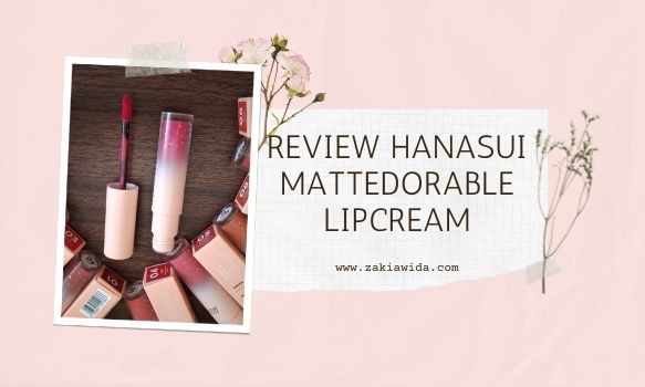 Review Hanasui Mattedorable, Lipcream Matte Terbaik