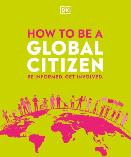 How to be a Global Citizen: Be Informed. Get Involved.