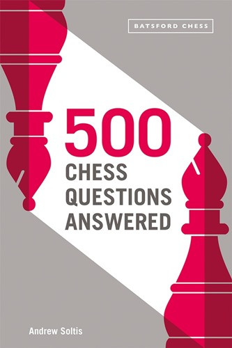 500 Chess Questions Answered: for all new chess players