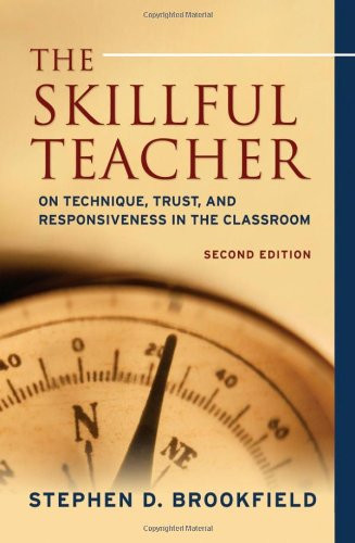 The Skillful Teacher: On Technique, Trust, and Responsiveness in the Classroom - 2nd Edition