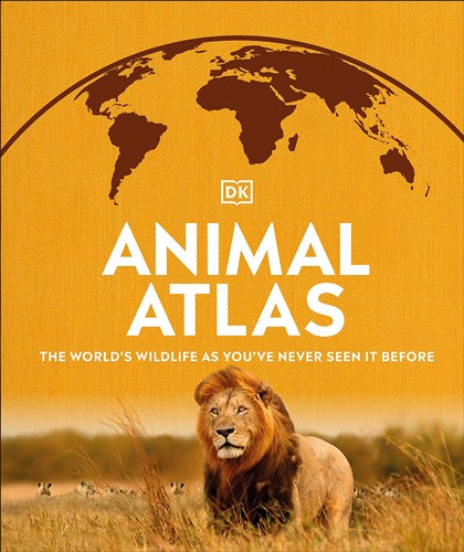 Animal Atlas-The Worlds Wildlife As You Have Never Seen It Before
