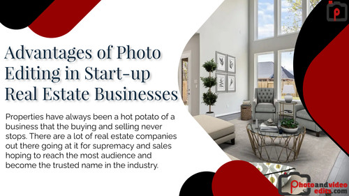 Advantages of Photo Editing in Start up Real Estate Businesses.jpg