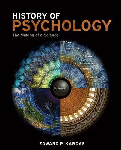 History of Psychology: The Making of a Science (Explore Our New Psychology 1st Editions)