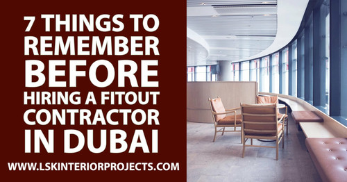 7 Things to Remember Before Hiring a FitOut Contractor in Dubai.jpg
