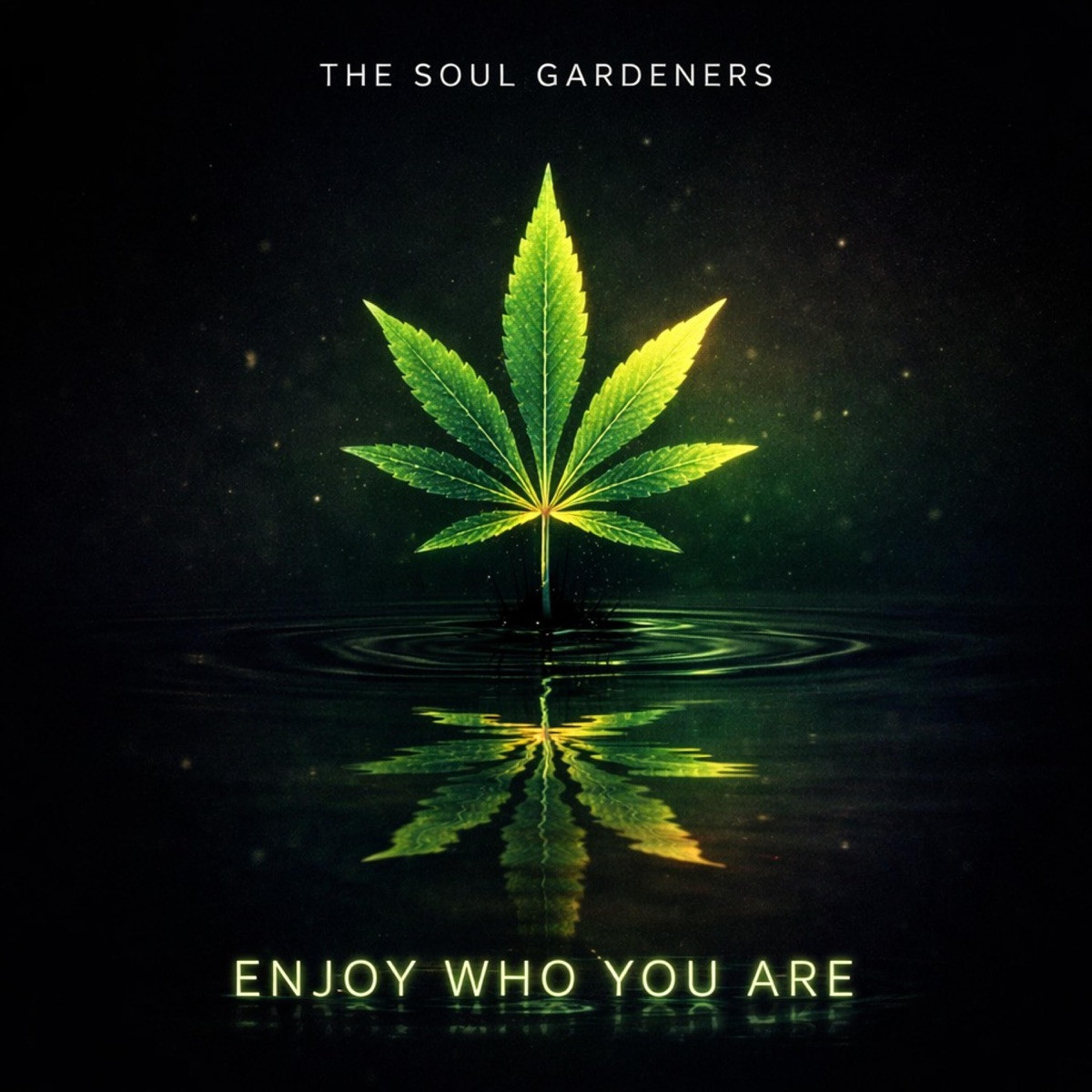 The Soul Gardeners - Enjoy Who You Are