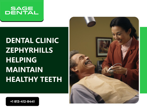 Dental Clinic Zephyrhills Helping Maintain Healthy Teeth.jpg
