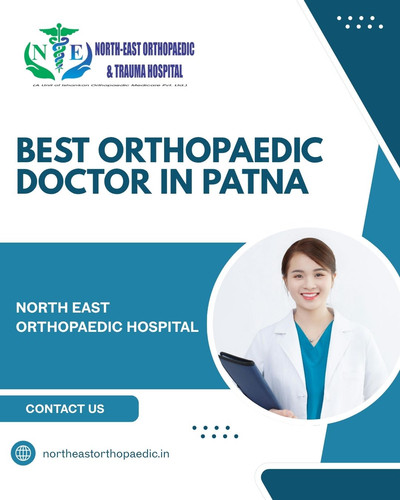 Best Orthopaedic Doctor in Patna: North East Orthopaedic Hospital.jpg
