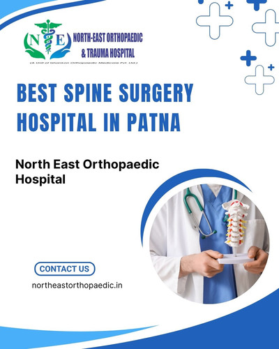 Best Spine Surgery Hospital in Patna- North East Orthopaedic Hospital.jpg
