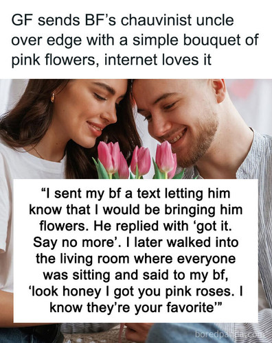 gave boyfriend flowers sexist uncle sharing.jpg