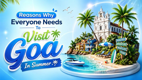 Reasons Why Everyone Needs to Visit Goa in Summer | Beaches, Nightlife & Adventure.jpg