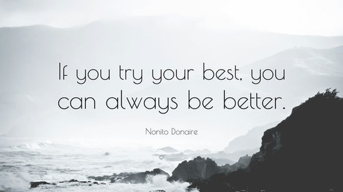 1232938 Nonito Donaire Quote If you try your best you can always be better.jpg