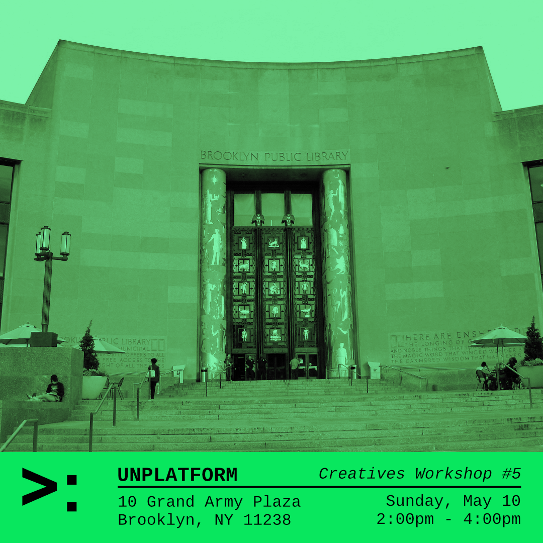 A green-tinted photo of the Brooklyn Public Library central branch. Below, the date for the fourth Unplatform workshop is listed: Sunday, May 10th.